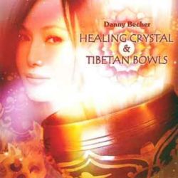Danny Becher / Healing Crystal Tibetan Bowls